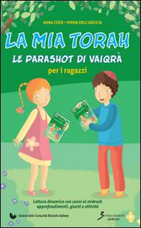 La mia Torah. Le parashot di Vaiqrà per ragazzi - Anna Coen,Mirna Dell'Ariccia - copertina