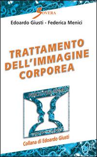 Trattamento dell'immagine corporea - Edoardo Giusti,Federica Menici - copertina