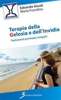 Terapia della gelosia e dell'invidia - Edoardo Giusti,Monia Frandina - copertina