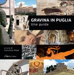 Gravina in Puglia. Una guida