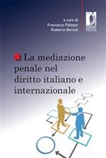 La mediazione penale nel diritto italiano e internazionale