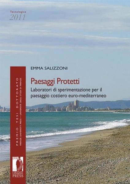 Paesaggi protetti. Laboratori di sperimentazione per il paesaggio costiero euro-mediterraneo - Emma Salizzoni - copertina