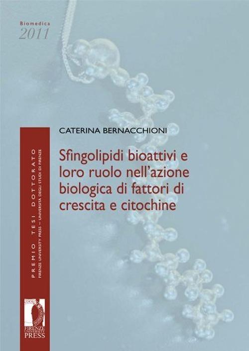 Sfingolipidi bioattivi e loro ruolo nell'azione biologica di fattori di crescita e citochine - Caterina Bernacchioni - copertina