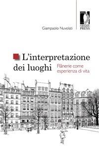 L' interpretazione dei luoghi. Flânerie come esperienza di vita - Giampaolo Nuvolati - ebook