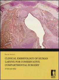 Clinical embryology of human larynx for conservative compartmental surgery. A text and atlas. Ediz. illustrata - Lucio Rucci - copertina
