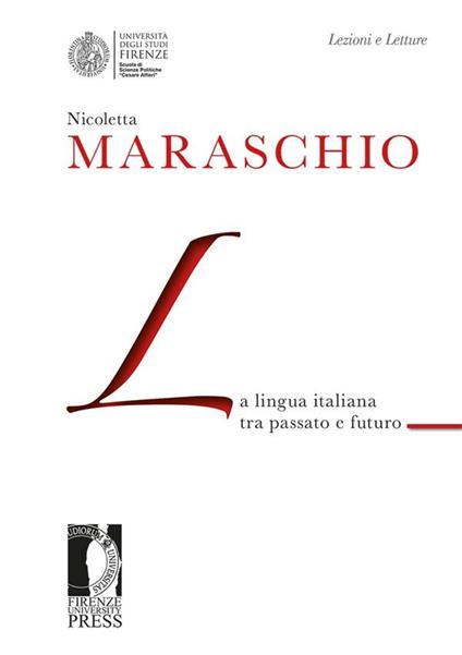 La lingua italiana tra passato e futuro - Nicoletta Maraschio - ebook