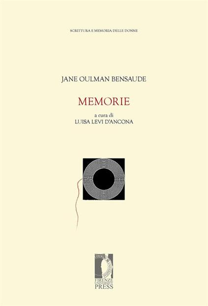 Memorie - Jane Oulman Bensaude,M. Levi D'Ancona,Luisa Levi d'Ancona Modena,F. Arena - ebook