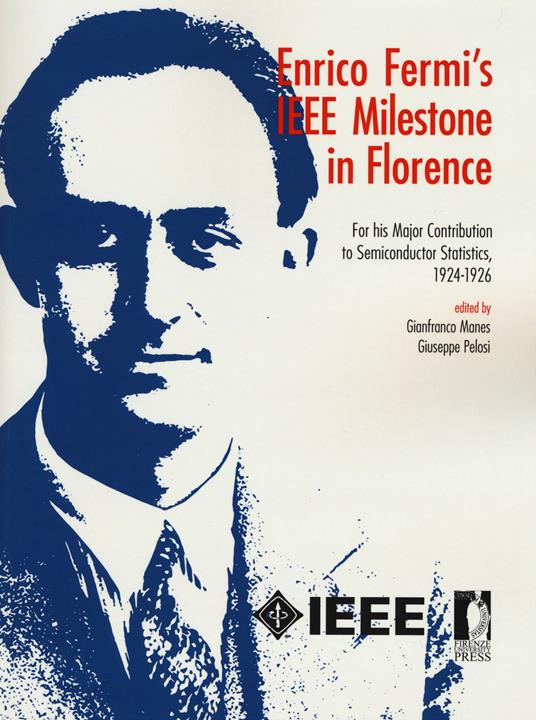 Enrico Fermi's IEEE milestone in Florence. For his major contribution to semiconductor statistics, 1924-1926 - copertina