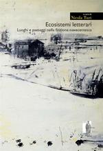 Ecosistemi letterari. Luoghi e paesaggi nella finzione novecentesca