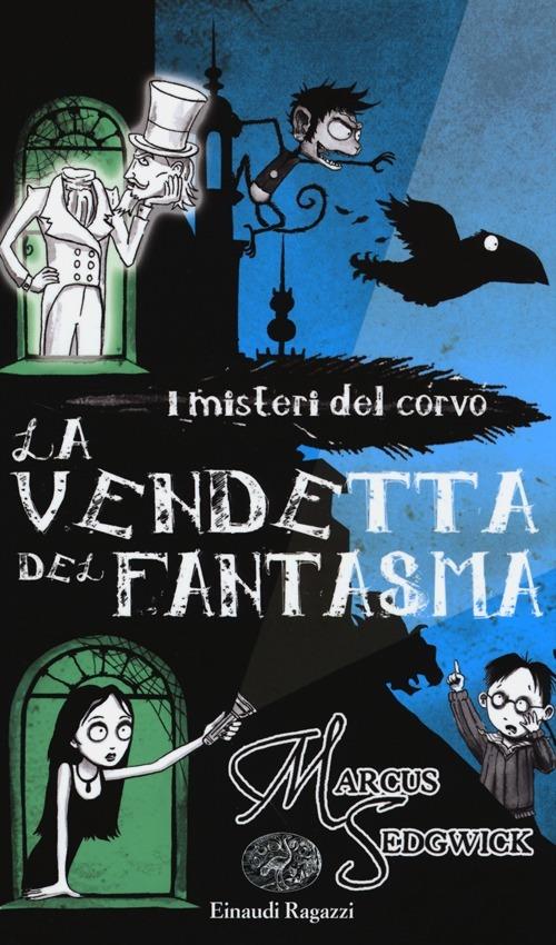 La vendetta del fantasma. I misteri del corvo - Markus Sedgwick - copertina