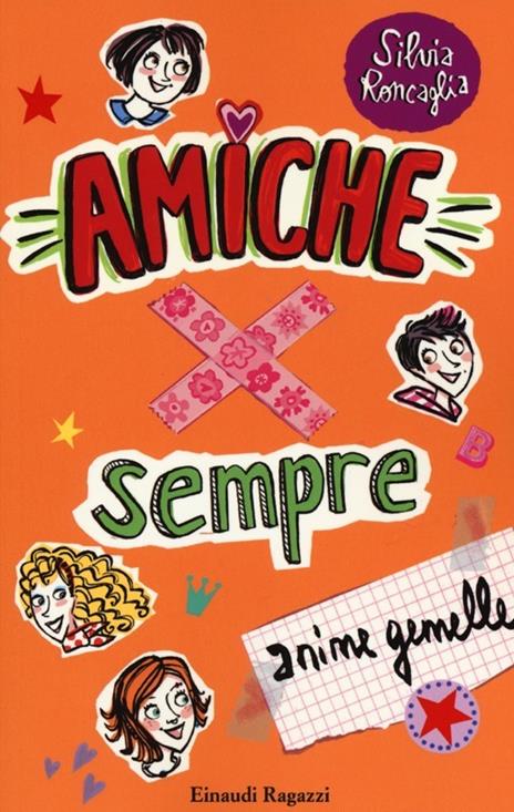 Anime gemelle. Amiche x sempre - Silvia Roncaglia - 2