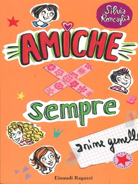 Anime gemelle. Amiche x sempre - Silvia Roncaglia - 3