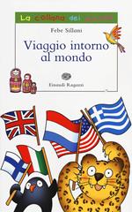 Viaggio intorno al mondo. Ediz. illustrata