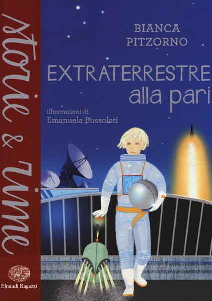 Extraterrestre alla pari. Ediz. a colori - Bianca Pitzorno - copertina