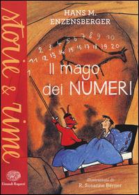 Il mago dei numeri. Un libro da leggere prima di addormentarsi, dedicato a chi ha paura della matematica. Ediz. a colori - Hans Magnus Enzensberger - copertina