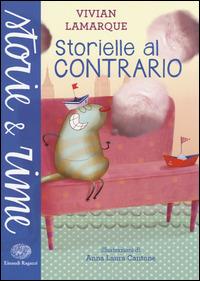 Storielle al contrario. Ediz. illustrata - Vivian Lamarque - copertina