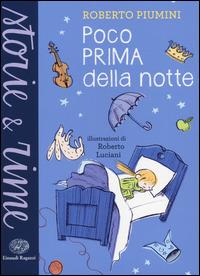 Poco prima della notte. Ediz. illustrata - Roberto Piumini - copertina