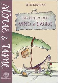 Un amico per Mino Sauro. Ediz. illustrata - Ute Krause - copertina