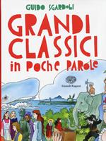 Grandi classici in poche parole. Ediz. illustrata