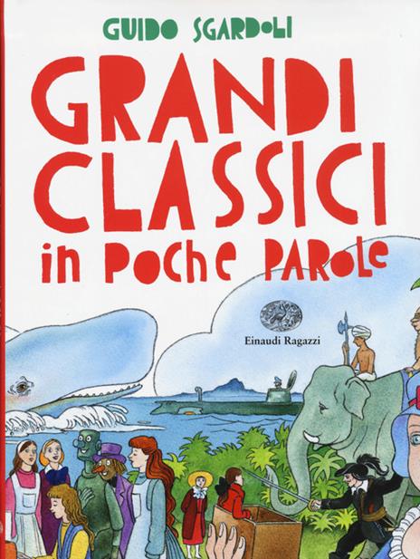 Grandi classici in poche parole. Ediz. illustrata - Guido Sgardoli - 3