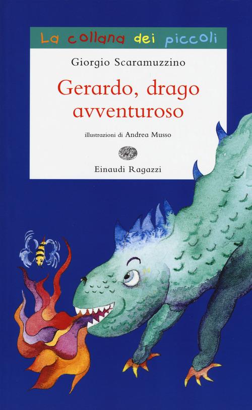 Gerardo, drago avventuroso. Ediz. illustrata - Giorgio Scaramuzzino - copertina