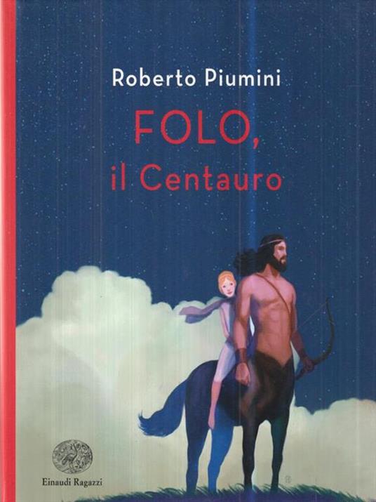 Folo. Il centauro - Roberto Piumini - 2