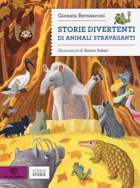 Storie divertenti di animali stravaganti. Ediz. illustrata - Gionata Bernasconi - copertina