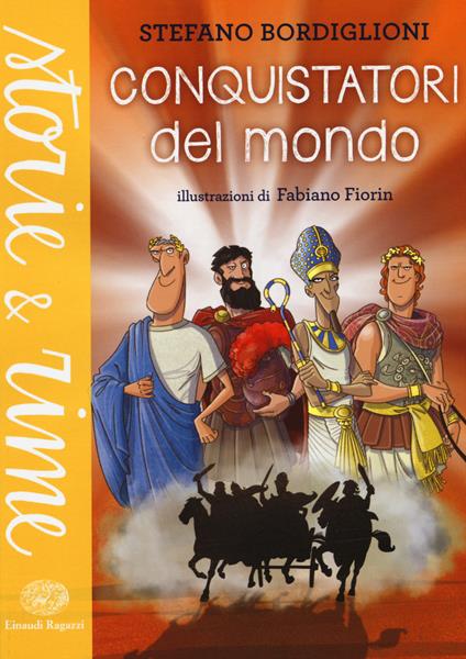 Conquistatori del mondo. Ediz. a colori - Stefano Bordiglioni - copertina