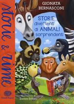 Storie divertenti di animali sorprendenti. Ediz. illustrata