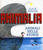 Animalia. Animali nelle storie. Ediz. illustrata