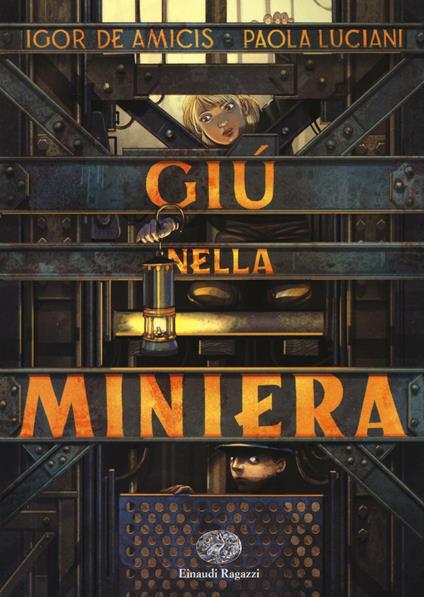 Giù nella miniera - Igor De Amicis,Paola Luciani - copertina