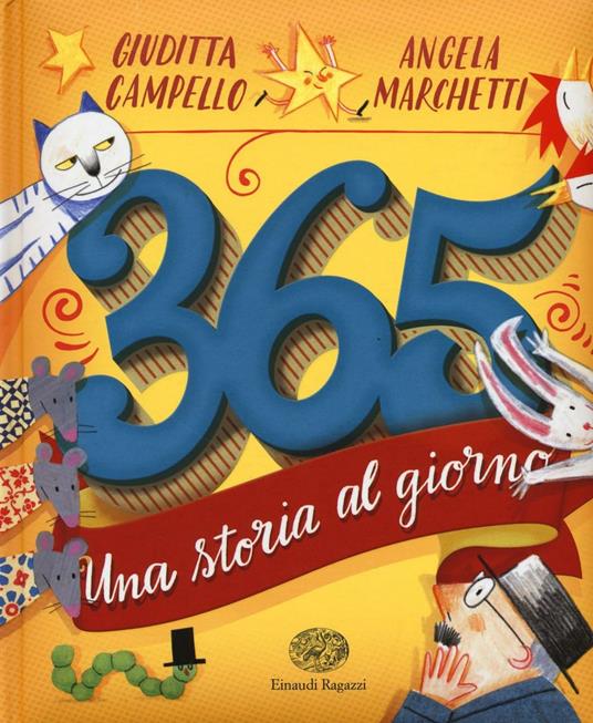 365. Una storia al giorno. Ediz. illustrata - Giuditta Campello,Angela Marchetti - copertina