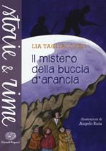 Il mistero della buccia d'arancia. Ediz. a colori