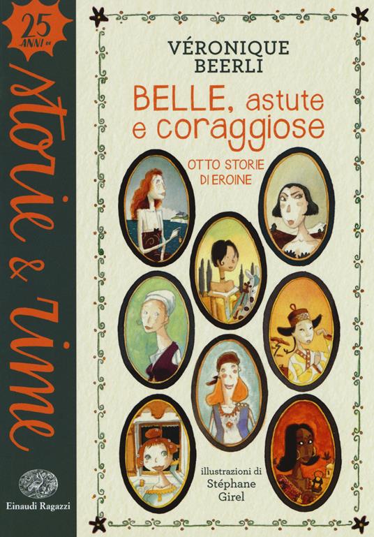 Belle, astute e coraggiose. Otto storie di eroine. Ediz. a colori - Véronique Beerli - copertina