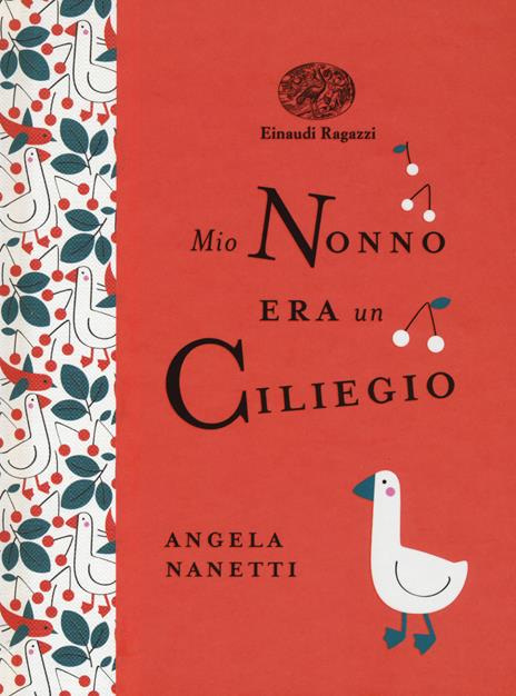 Mio nonno era un ciliegio. Ediz. a colori. Ediz. deluxe - Angela Nanetti - copertina