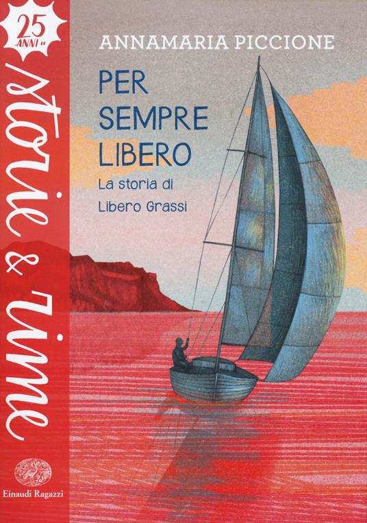 Per sempre libero. La storia di Libero Grassi. Ediz. a colori - Annamaria Piccione - copertina