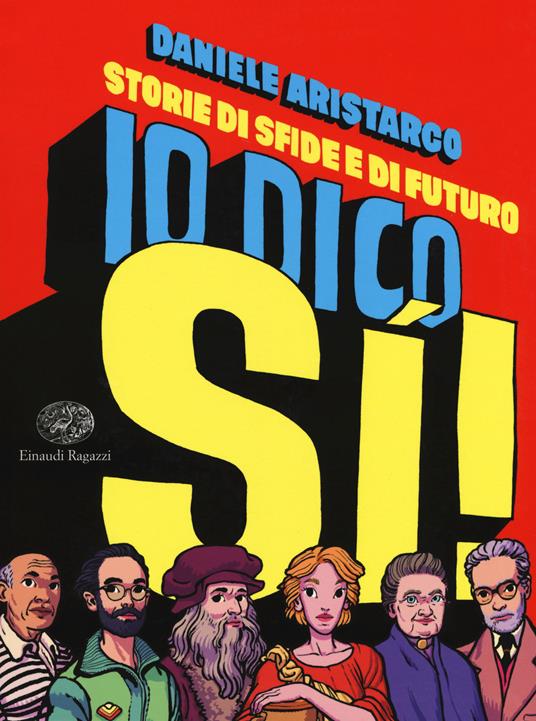 Io dico si! Storie di sfide e di futuro - Daniele Aristarco - copertina