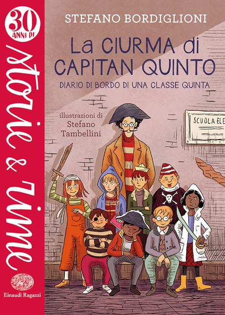 La ciurma di Capitan Quinto. Diario di bordo di una classe quinta. Ediz. a colori - Stefano Bordiglioni - copertina