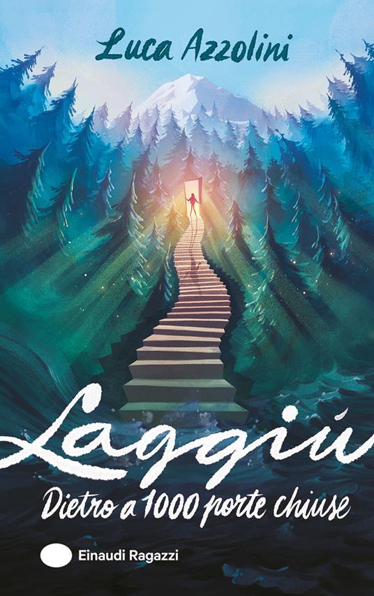 Laggiù. Dietro a mille porte chiuse - Luca Azzolini - copertina