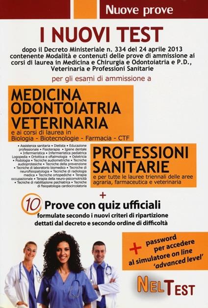 I nuovi test. Per gli esami di ammissione a medicina odontoiatria veterinaria, professioni sanitarie. 10 prove con quiz ufficiali - copertina