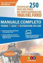 Concorso per 250 vigili del fuoco del corpo nazionale dei vigili del fuoco. Manuale completo. Teoria. Quiz. Con estensione online