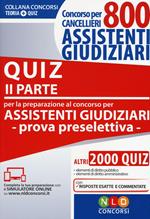 Concorso per cancellieri. 800 assistenti giudiziari. Quiz per la preparazione al concorso per assistenti giudiziari. Prova preselettiva. Con estensione online. Vol. 2