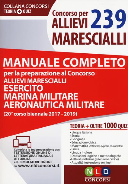 Concorso per 239 allievi marescialli. Manuale completo per la preparazione al concorso allievi marescialli (Esercito Marina Militare Aeronautica). Con Contenuto digitale per download e accesso on line - copertina