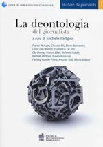 La deontologia del giornalista. Con aggiornamento 2014