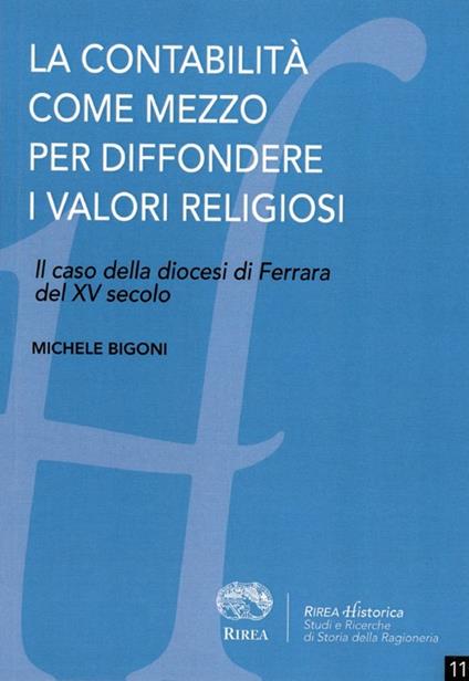 La contabilità come mezzo per diffondere i valori religiosi. Il caso della diocesi di Ferrara del XV secolo - Michele Bigoni - copertina