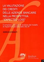 La valutazione dei crediti delle aziende bancarie nella prospettiva «expected loss»