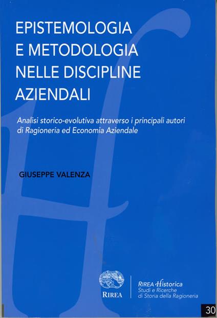 Epistemologia e metodologia nelle discipline aziendali. Analisi storico-evolutiva attraverso i principali autori di Ragioneria ed Economia Aziendale - Giuseppe Valenza - copertina