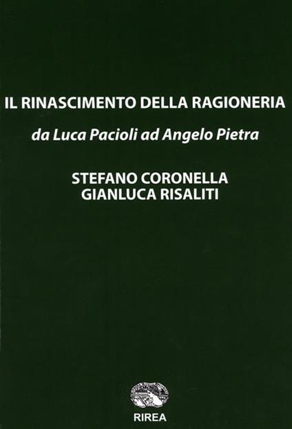 Il rinascimento della ragioneria «da Luca Pacioli ad Angelo Pietra» - Stefano Coronella,Gianluca Risaliti - copertina
