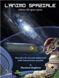 L' animo spaziale - Massimo Baglione - ebook