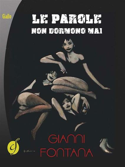 Le parole non dormono mai - Gianni Fontana - ebook